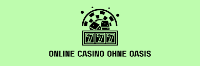 Casino ohne Oasis Ihre Anleitung zu den besten Online-Casinos