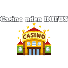 Udenlandsk Casino Uden ROFUS – En Dybdegående Guide