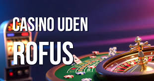 Danske Casinoer Uden ROFUS En Guide til Spiloplevelsen