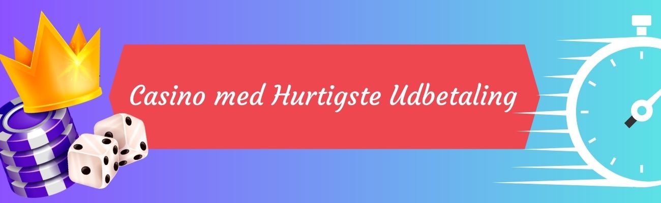 Casino med Hurtig Udbetaling Spil Bedre og Hurtigere