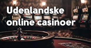 Udenlandske Casino Sider En Guide til Det Bedste Online Spil